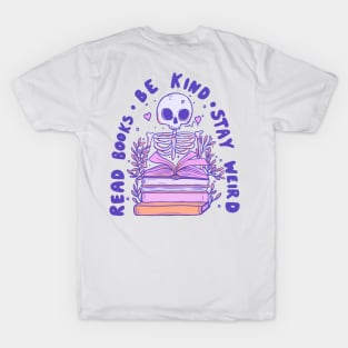 Skeleton Reading Books - Be Kind, Stay Weird, Embrace Knowledge T-Shirt